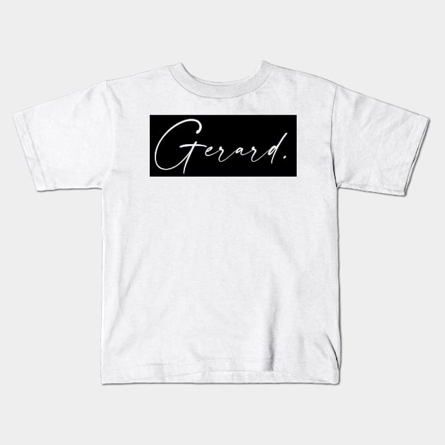 Gerard Name, Gerard Birthday Kids T-Shirt by flowertafy